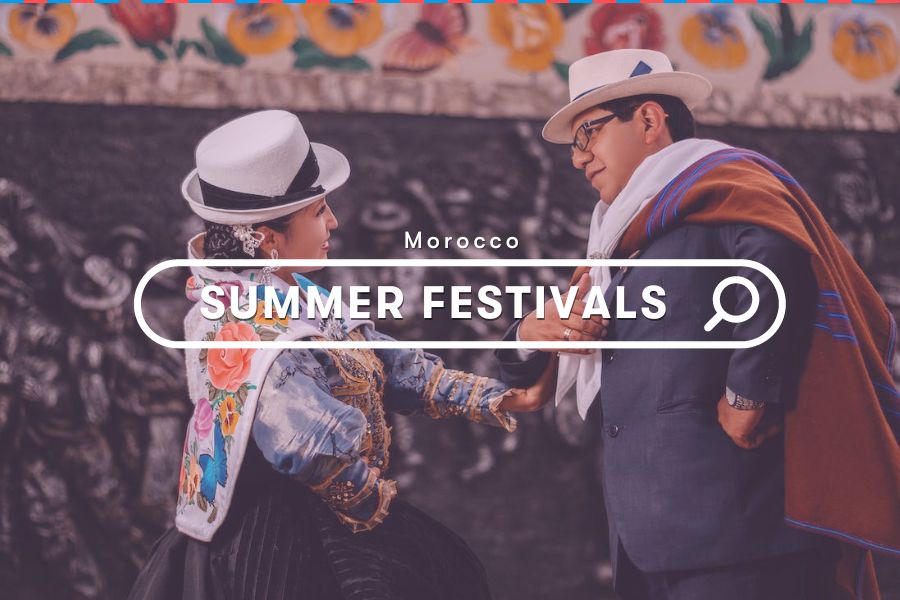 Morocco Events: Top Annual Summer Festivals in Morocco